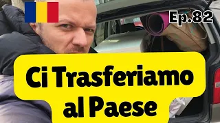 Ci trasferiamo al paese ! VIVERE IN ROMANIA Ep.82