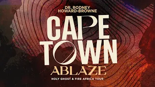 Cape Town Ablaze Night 2 | Holy Ghost & Fire Africa Tour