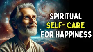 7 Spiritual Self Care Tips To Be Happy