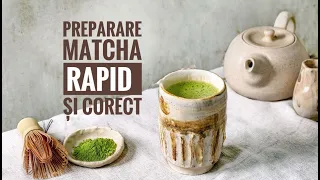 Preparare ceai Matcha - rapid și corect