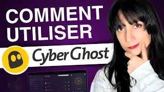 Comment utiliser CyberGhost VPN | Tutoriel complet pour CyberGhost