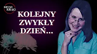 KOLEJNY ZWYKŁY DZIEŃ... JUSTYNA KANICKA | KrymiKrąg | #31