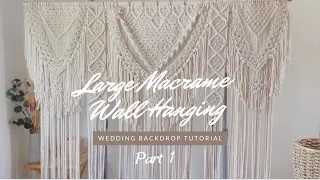 Macrame WEDDING BACKDROP (BIG WALL HANGING) Tutorial - PART 1
