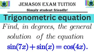 Solving the Trigonometric equation sin(7x)+sin(x)=cos(4x  @jemasonexamtuition957