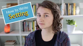 How to Write Setting Effectively