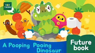 [Dinosaur Song] A Pooping Pooing Dinosaur l IT GOES DOWN IT COMES OUT l Futurebook l Kid songs