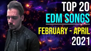 Top 20 EDM Songs | February - April 2021 (Minimix)