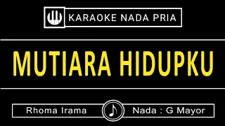 MUTIARA HIDUPKU - RHOMA IRAMA || KARAOKE NADA PRIA