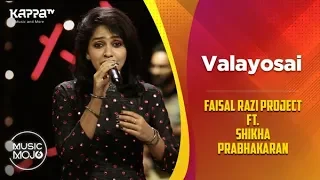 Valayosai - Faisal Razi Project Ft. Shikha Prabhakaran - Music Mojo Season 6 - Kappa TV