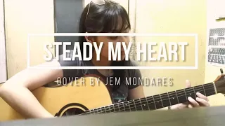 Steady my heart - kari jobe (cover)