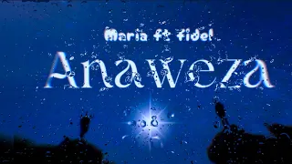 Maria ft Fidel -Anaweza (Official Music audio)