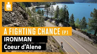 2023 IRONMAN Coeur d’Alene: A Fighting Chance presented by Wahoo Fitness Ep. 1