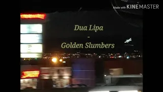 Dua Lipa- Golden Slumbers (cover)