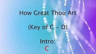 How Great Thou Art Key of C - D with Lyrics and Chords