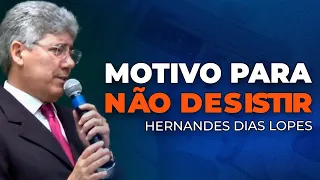 Hernandes Dias Lopes - NÃO DESISTA! HÁ ESPERANÇA!