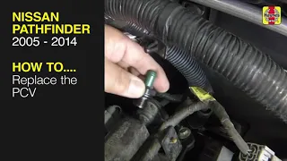 How to Replace the PCV on the Nissan Pathfinder 2005 to 2014