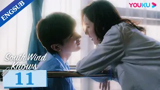 [South Wind Knows] EP11 | Young CEO Falls in Love with Female Surgeon | Cheng Yi / Zhang Yuxi |YOUKU