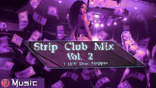 Strip Club DJ Mix Vol. 2 : I Love Dem Strippers! | w/ Dr Dre, YG, Nicki Minaj, Juicy J & More!