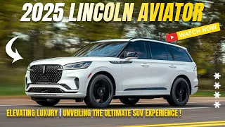 2025 Lincoln Aviator: Elevating Luxury | Unveiling the Ultimate SUV Experience!