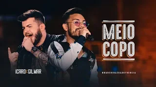 Ícaro e Gilmar - Meio Copo - DVD #NaBebidaenaSofrência