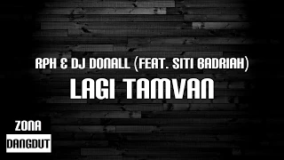 RPH & DJ Donall - Lagi Tamvan (Feat. Siti Badriah) (Lirik)