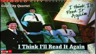 I Think Ill Read It Again - 1983 - Gold City Quartet (Álbum Completo)