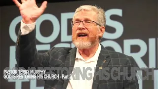 God is Restoring His Church- Part 2 - Pastor Terry Murphy (Message Only)