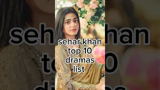 Sehar Khan Top 10 dramas list