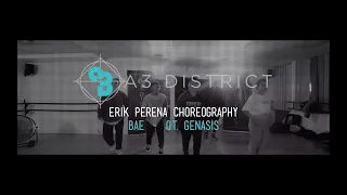 O.T. Genasis - Bae | Erik Perena || A3 DISTRICT