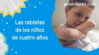 Las temibles rabietas de los niños de 4 años | Tips para manejar los berrinches infantiles con amor