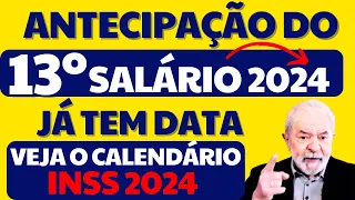 INSS - ANTECIPAÇÃO DO 13º SALÁRIO 2024 PARA APOSENTADOS E PENSIONISTAS JÁ TEM CALENDÁRIO COM DATAS