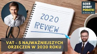 020 - VAT - 5 najważniejszych orzeczeń 2020 roku - Paweł Mikuła (made with Spreaker)
