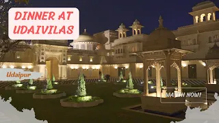 Dinner at Udaivilas | Udaipur | Vlog 2023
