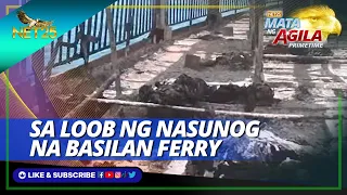 Pagpasok sa nasunog na passenger vessel | Mata ng Agila Primetime