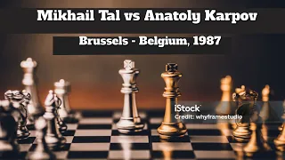 Mikhail Tal vs Anatoly Karpov  Brussels - Belgium, 1987