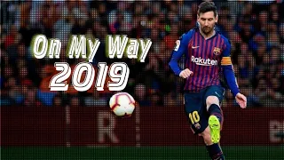 Lionel Messi_On My Way|Goals & Skills|2018-19