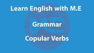 Grammar lesson 29: copular verbs (Learn English with M.E)