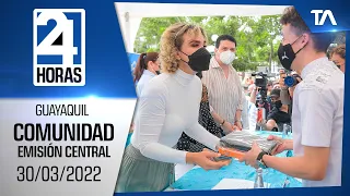 Noticias Guayaquil: Noticiero 24 Horas 30/03/2022 (De la Comunidad - Emisión Central)