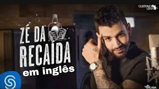 Gusttavo Lima - Zé da recaída em inglês?