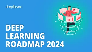 🔥 Deep Learning Roadmap 2024 | Deep Learning Career Path 2024 | Simplilearn