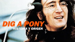 DIG A PONY / Historia y Origen / THE BEATLES