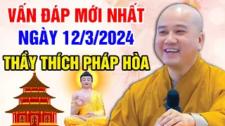 VẤN ĐÁP MỚI NHẤT NGÀY 12/3/2024 | Thầy Thích Pháp Hòa - Tu Viện Trúc Lâm Canada