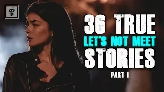 36 TRUE Let's Not Meet Stories from Reddit | Part 1 | Raven Reads