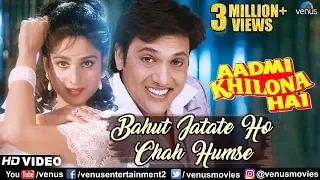 Bahut Jatate Ho Chah Humse - HD VIDEO | Govinda | Alka Yagnik & Mohammad Aziz | Aadmi Khilona Hai