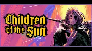 Children of the Sun | Steam Next Fest Demo Gameplay | I'm not any good at this.
