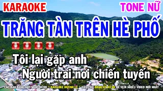 Karaoke Trăng Tàn Trên Hè Phố - Tone Nữ ( Bolero Beat Hay ) Huỳnh Lê