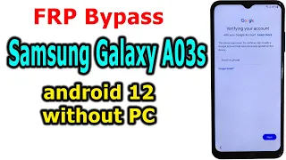 FRP Bypass Google Account Lock Samsung A03s Android 12  without pc