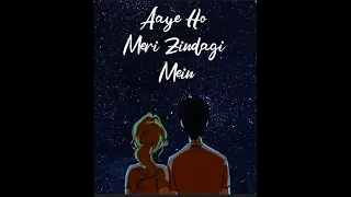 Aaye Ho Meri Zindagi Mein (LOFI mix)