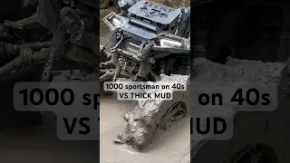 1000 SPORTSMAN ON 40” OUTLAW MAX’s VS THICK MUD