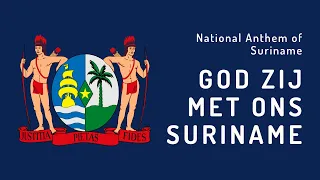 National Anthem of Suriname - God zij met ons Suriname (1959 - Present)